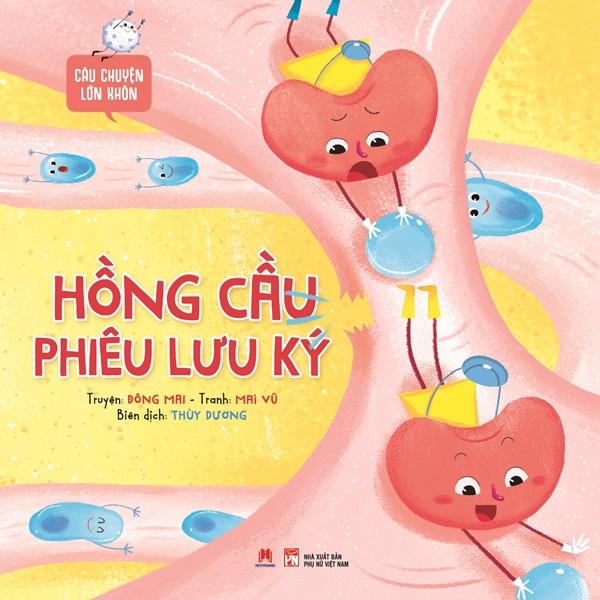 Sách - Câu Chuyện Lớn Khôn - Hồng Cầu Phiêu Lưu Ký