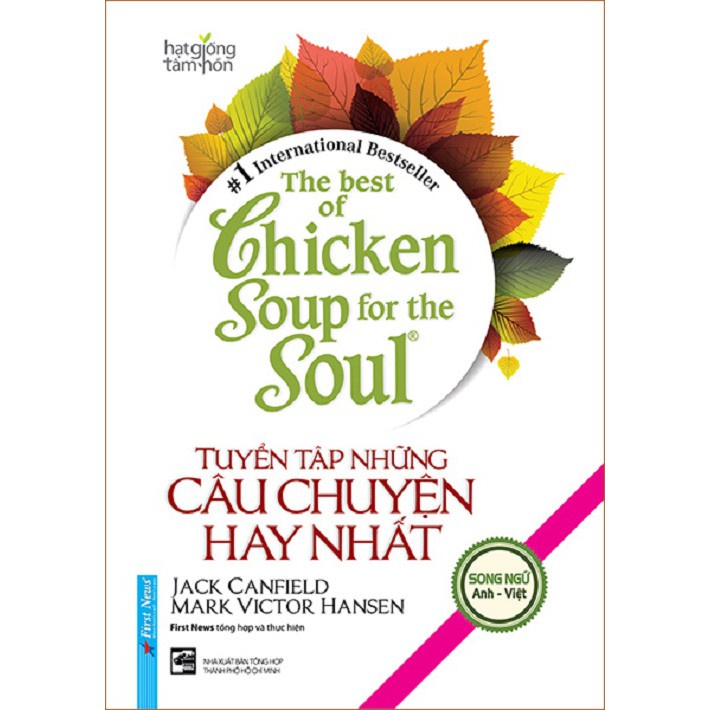 Sách - Tuyển Tập Những Câu Chuyện Hay Nhất Chicken Soup For The Soul (Bìa cứng, Song Ngữ) - First News