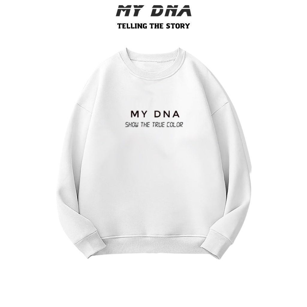 Áo sweater MY DNA Show The True Color chất liệu nỉ bông phong cách unisex nam nữ màu trắng