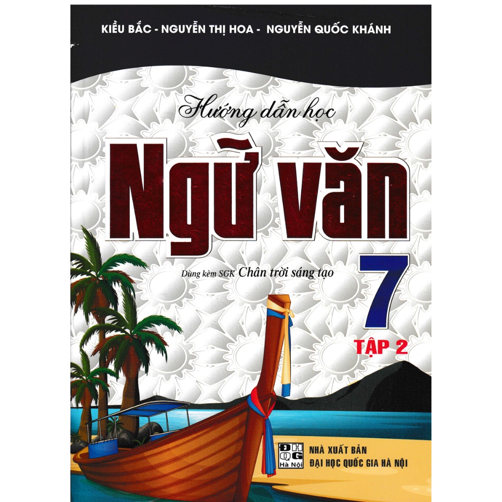 Sách - Hướng Dẫn Học Ngữ Văn Lớp 7 - Tập 2 (Dùng Kèm SGK Chân Trời Sáng Tạo)