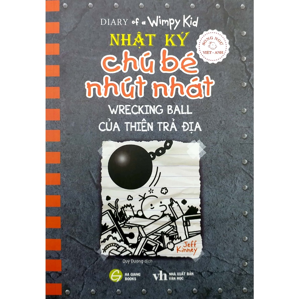 Sách Song Ngữ Việt - Anh - Diary Of A Wimpy Kid - Nhật Ký Chú Bé Nhút Nhát - Tập 14: Của Thiên Trả Địa - Wrecking Ball