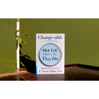 Sách - Mọi Thứ Đều Có Thể Thay Đổi