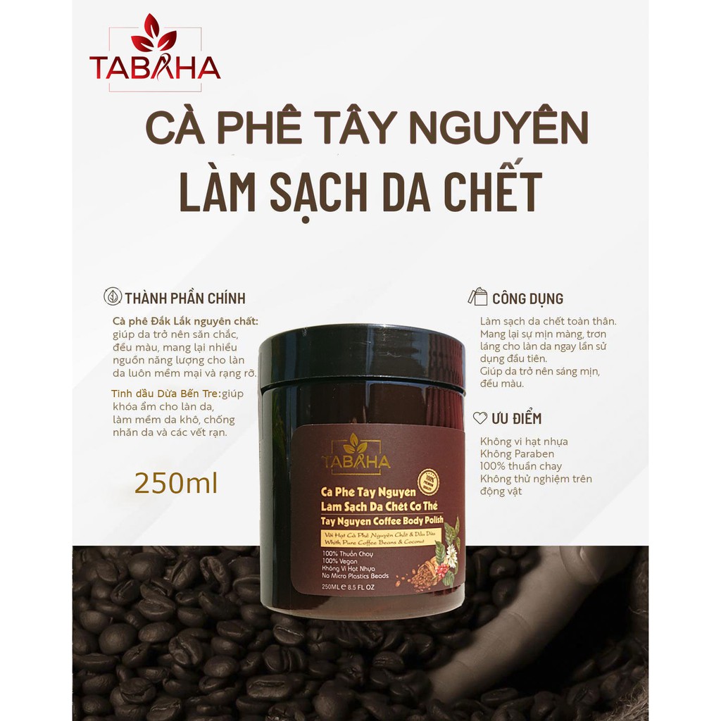 Tẩy da chết Cà phê Tây Nguyên Tabaha 250ml (Tay Nguyen Coffee Body Polish)