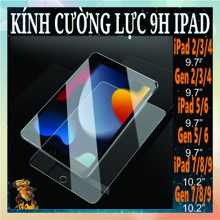 Kính cường lực 9h ipad 2- 3 -4- ipad 5- 6- ipad 7- 8- 9 ipad gen 2- 3- 4- ipad gen 5- 6- gen 7- 8- 9
