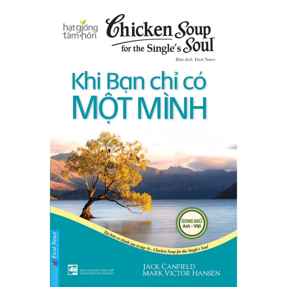 Sách - Hạt Giống Tâm Hồn - Chicken Soup For The Soul 16 - Khi Bạn Chỉ Có Một Mình - First News
