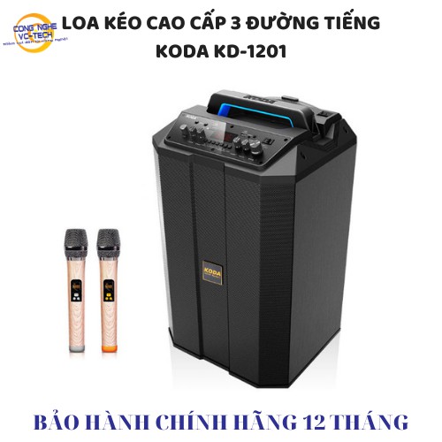 LOA KÉO CAO CẤP 3 ĐƯỜNG TIẾNG KODA KD-1201 /BASS 30CM- , MODEL MỚI 2021