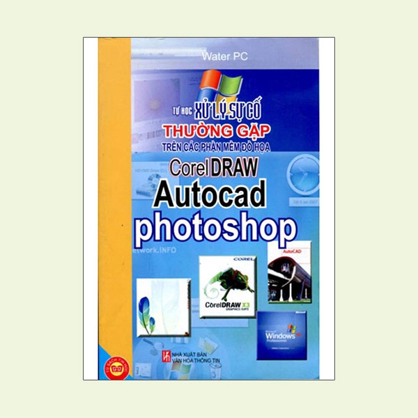 Sách - Tự Học Xử Lý Sự Cố Thường Gặp Trên Các Phần Mềm Đồ Họa Coreldraw Autocard Photoshop