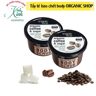 TẨY DA CHẾT TOÀN THÂN ORGANIC SHOP BODY SCRUB 250g - bản Pháp