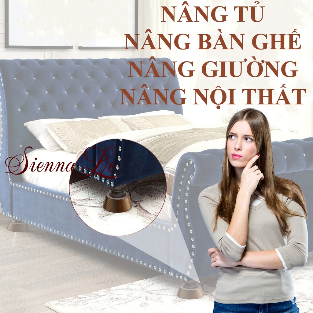 Sienna Le (BỘ 4 CÁI) BỘ GỖ NÂNG CHÂN BÀN GHẾ TỦ GIƯỜNG NỘI THẤT (BỘ 4 CÁI)