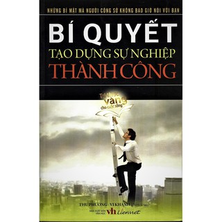 Bí Quyết Tạo Dựng Sự Nghiệp Thành Công
