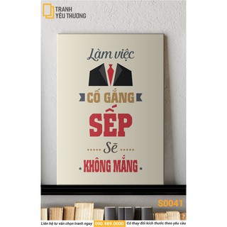 Tranh Văn Phòng tạo động lực - LÀM VIỆC CỐ GẮNG SẾP SẼ KHÔNG MẮNG