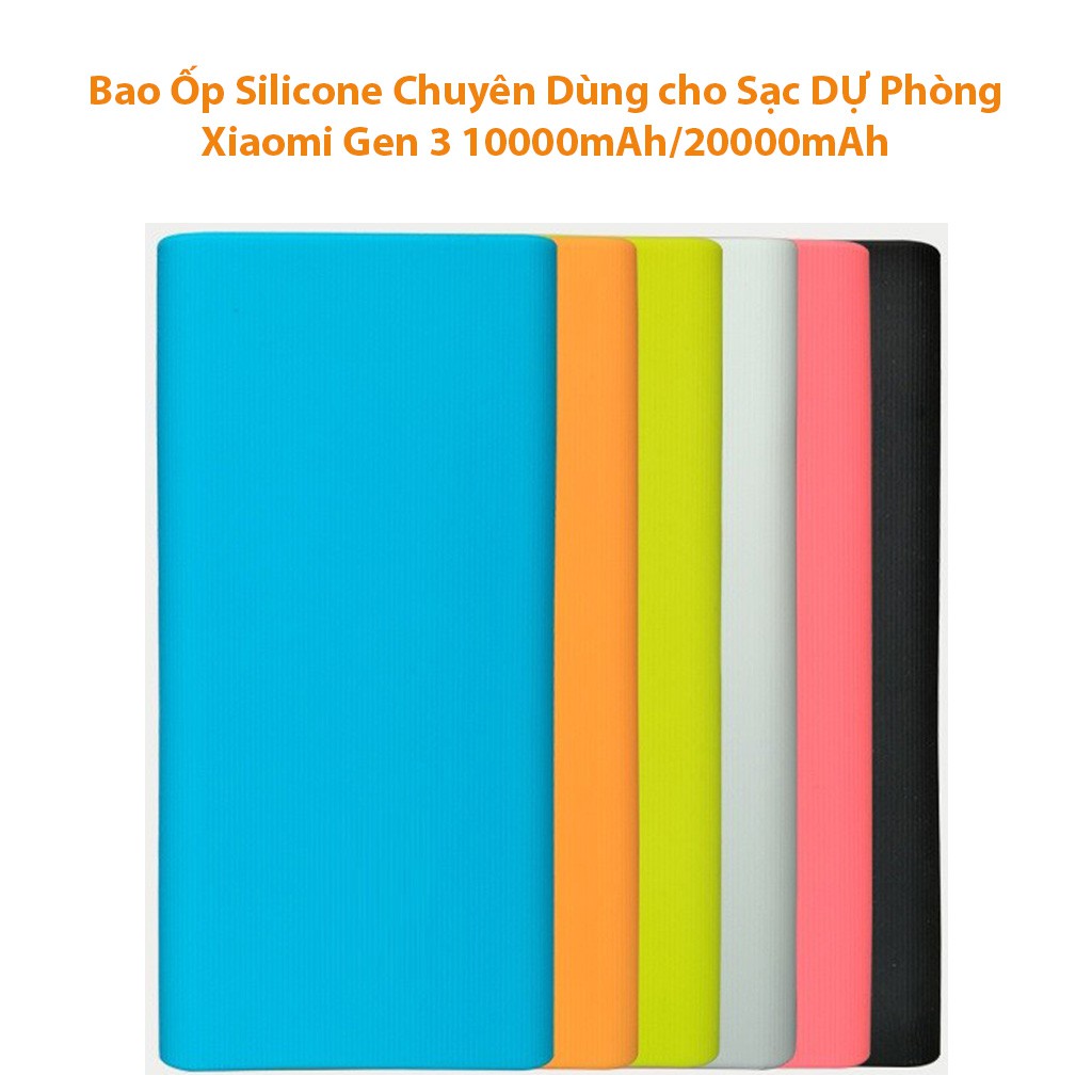 Bao ốp Pin sạc dự phòng Xiaomi Gen 3 10000mAh/20000mAh, Bao ốp silicon nhiều màu bảo vệ sạc dự phòng chống trơn trượt