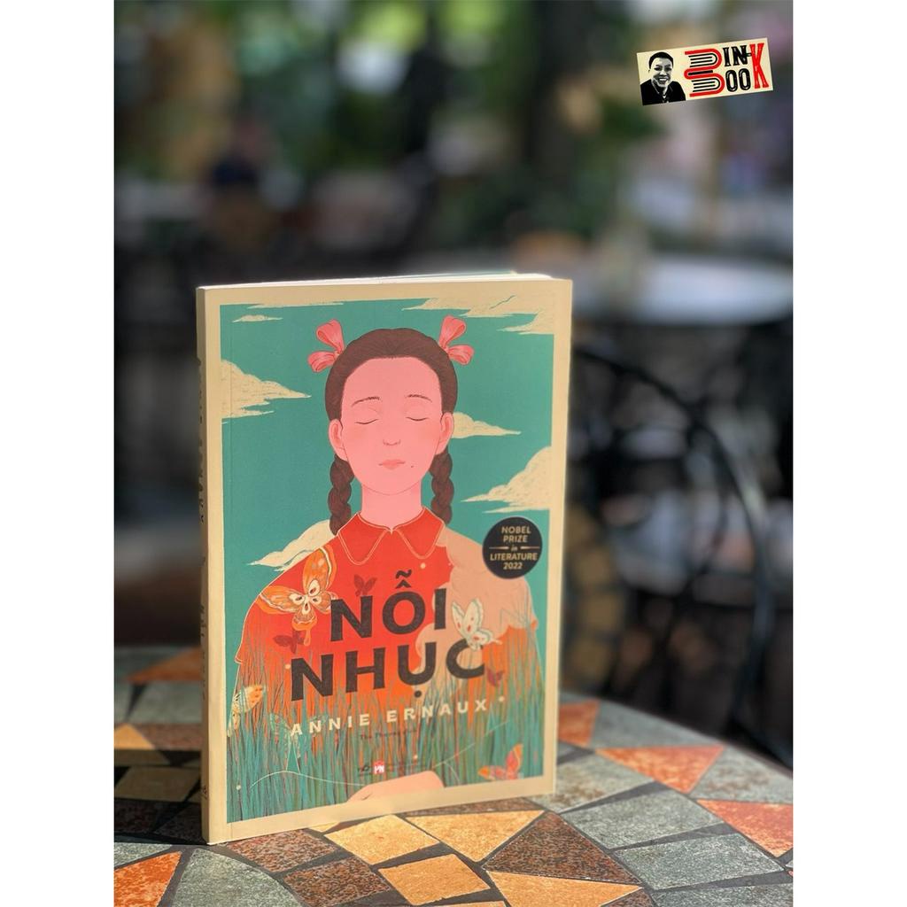 Sách – (Tác giả đoạt giải Nobel Văn chương năm 2022) NỖI NHỤC – Annie Ernaux – Thu Phương dịch - Nhã Nam