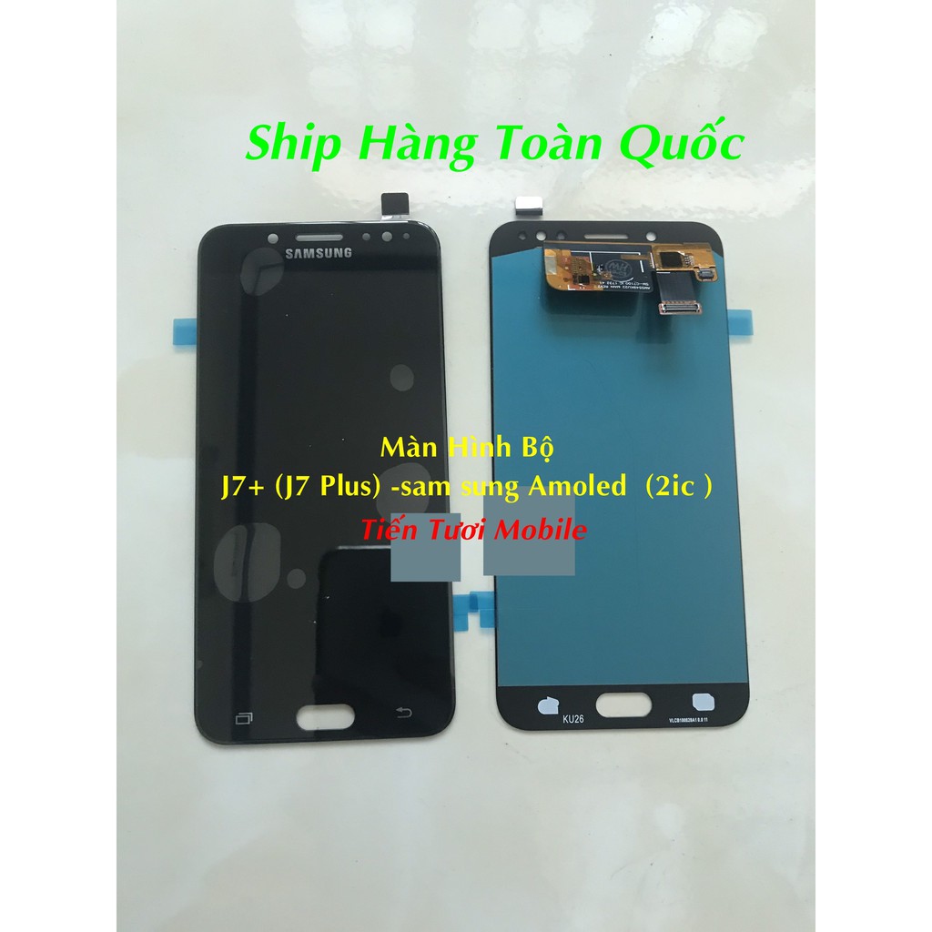 Màn Hình Bộ J7 plus Amoled 2ic (sam sung) Zin Hãng