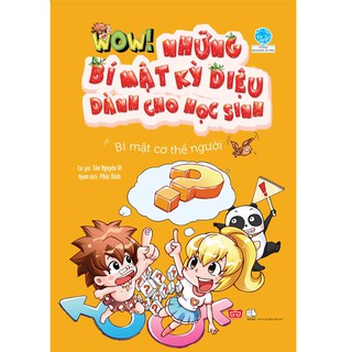 Wow! Những Bí Mật Kỳ Diệu Dành Cho Học Sinh - Bí Mật Cơ Thể Người
