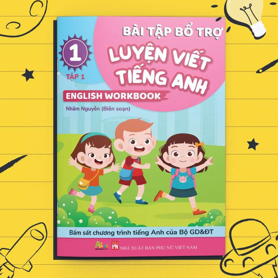 Sách - Bài Tập Bổ Trợ Luyện Viết Tiếng Anh - English Workbook Lớp 1 (Tập 1)