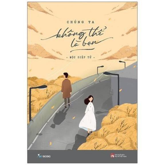 [Giao Nhanh] Sách - Chúng Ta Không Thể Là Bạn - Mộc Diệp Tử [AZVietNam]