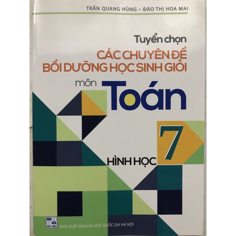 Sách - Tuyển chọn Các chuyên đề bồi dưỡng học sinh giỏi môn Toán Hình học 7