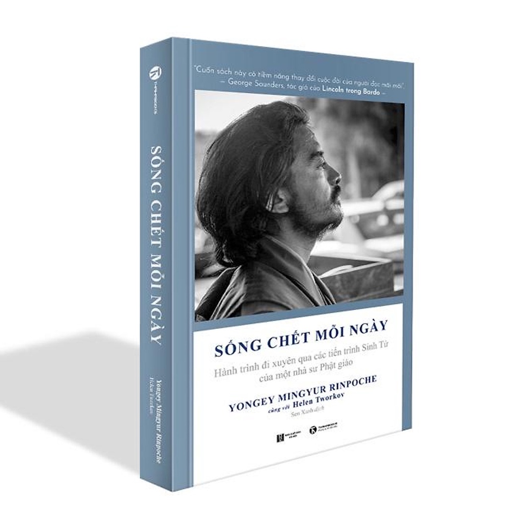 Sách Thái Hà - Sống Chết Mỗi Ngày: Hành Trình Đi Xuyên Qua Các Tiến Trình Sinh Tử Của Một Nhà Sư Phật Giáo