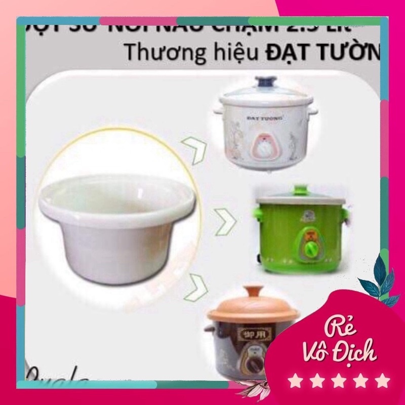 Lòng Sứ Nồi Nấu Chậm 1,5L-2,5L Đạt Tường