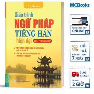 Sách - Giáo Trình Ngữ Pháp Tiếng Hán Hiện Đại - Sơ - Trung cấp - MCBooks