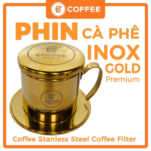 Phin Cà Phê Inox Cao Cấp E-COFFEE (Mầu vàng) - Coffee Stanless Steel Coffee Filter (Gold)