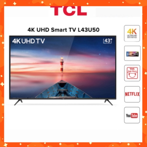 Smart Tivi TCL 4K 43 inch L43U50 - Hàng Chính Hãng - Miễn phí lắp đặt (sale tưng bừng)