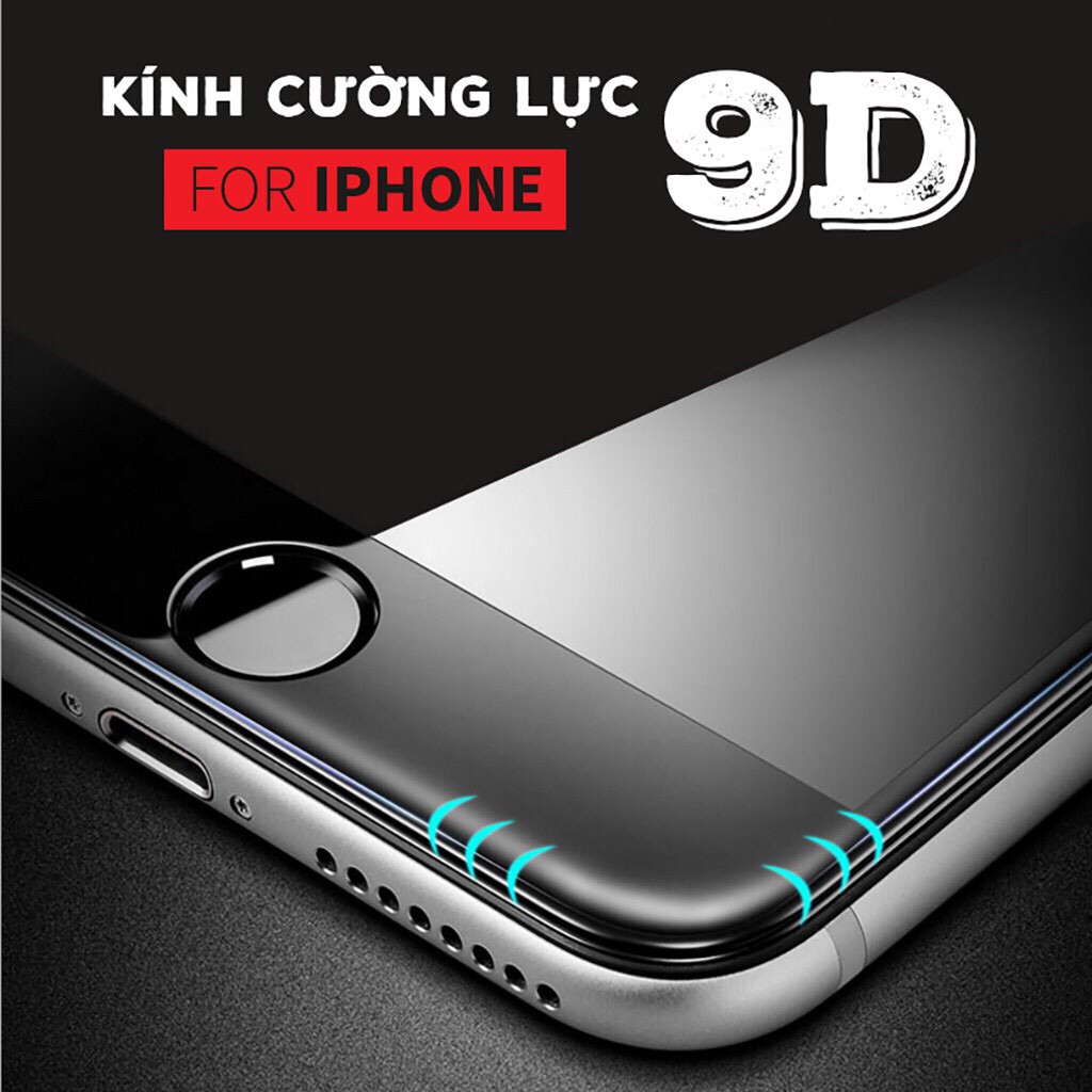 [ Hót Hót ]  Kính Cường lực 9D Full màn Iphone 6/7/8/X/ Xsmax/ 1Promax Siêu Hót.