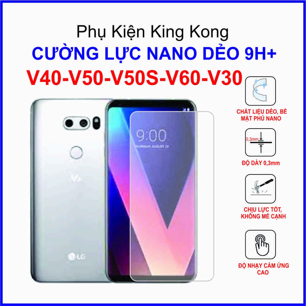 Cường lực Lg V40 / V30 / V30plus / v50  / v50s / v60 Cường lực nano dẻo 9H+
