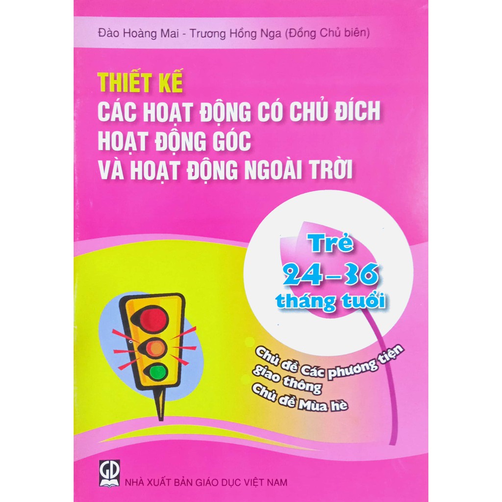Sách - Thiết kế Các hoạt động có chủ đích - Trẻ 24-36 tháng tuổi - Chủ đề Các phương tiện giao thông - Chủ đề Mùa hè
