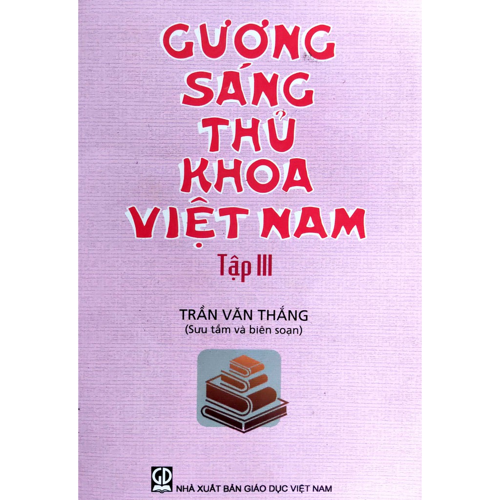 Sách - Gương sáng thủ khoa Việt Nam - Tập III