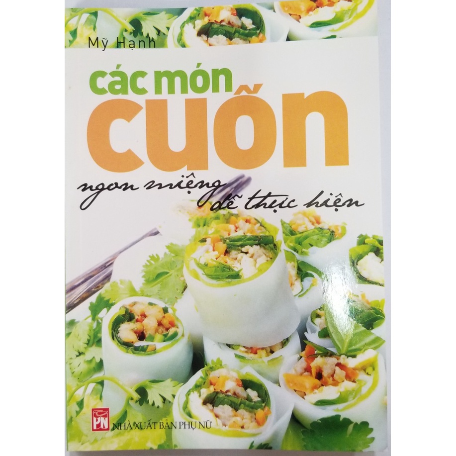 Sách- Các Món Cuốn Ngon Miệng Dễ Thực Hiện