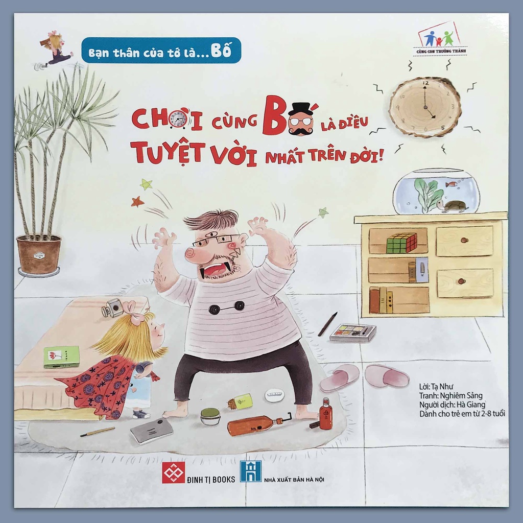 Sách - Bạn Thân Của Tớ Là … Bố - Chơi cùng Bố là điều tuyệt vời nhất trên đời! (2-8 tuổi)