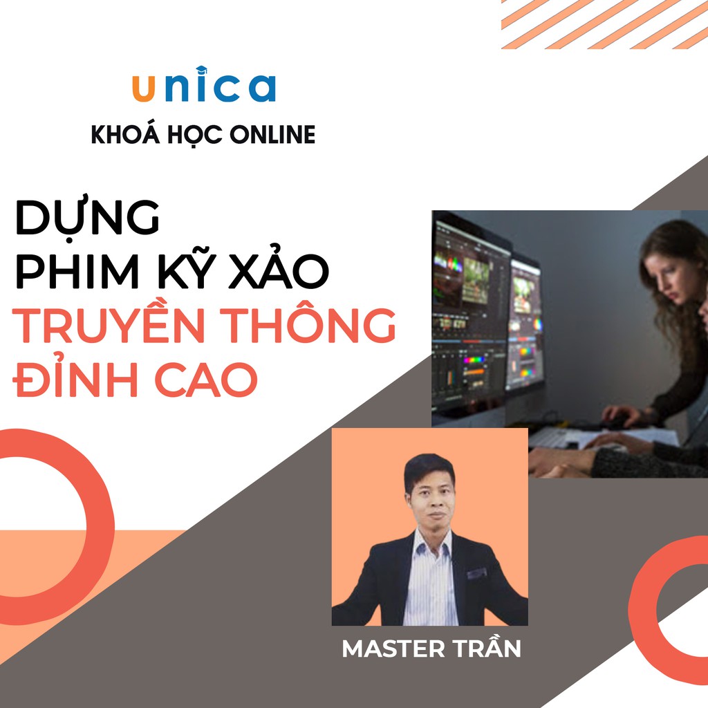 Khóa học Dựng phim kỹ xảo truyền thông đỉnh cao, Gv TRẦN ĐÌNH DẦN UNICA.VN
