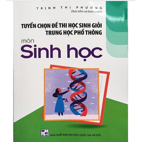 Sách - Tuyển chọn đề thi học sinh giỏi trung học phổ thông môn sinh học