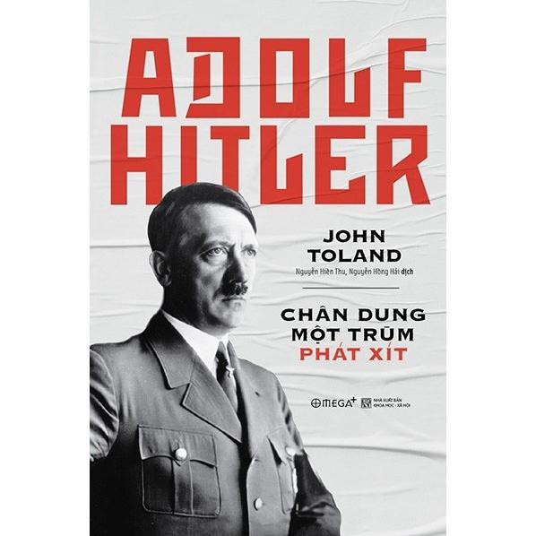 Sách - Adolf Hitler - Chân dung một trùm phát xít (Tái bản 2018)