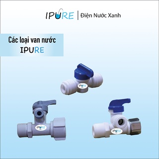 Van ống nước ipure van ống lọc nước van 6 ly 10 lyvan ren 21 ra 6 van ren 21 ra 10