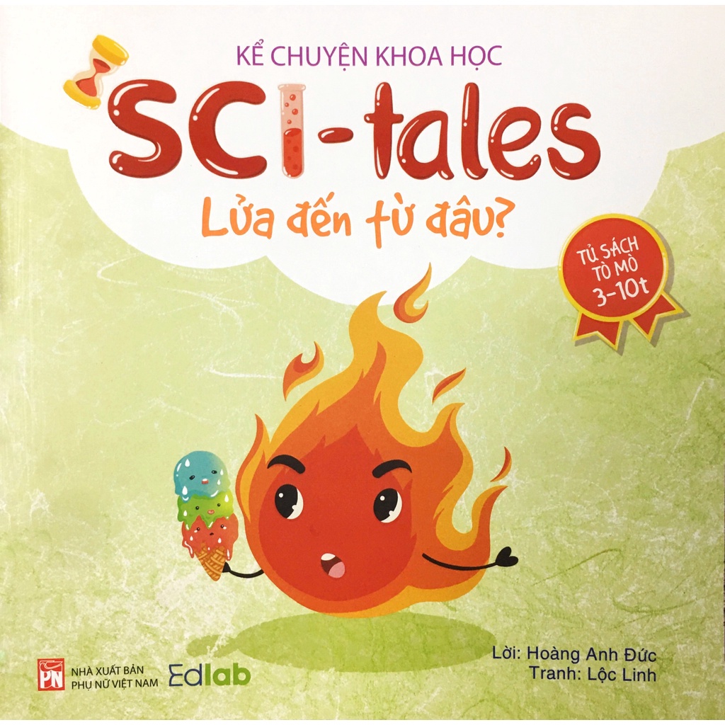 Sách - SCI-tales - Kể Chuyện Khoa Học - Lửa Đến Từ Đâu?