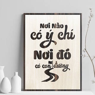 Tranh gỗ decor truyền cảm hứng "Nơi nào có ý chí nơi đó có con đường"