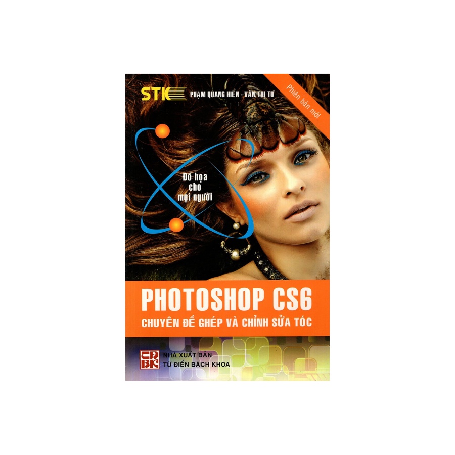 Sách - Photoshop Cs6 Chuyên Đề Ghép Và Chỉnh Sửa Tóc