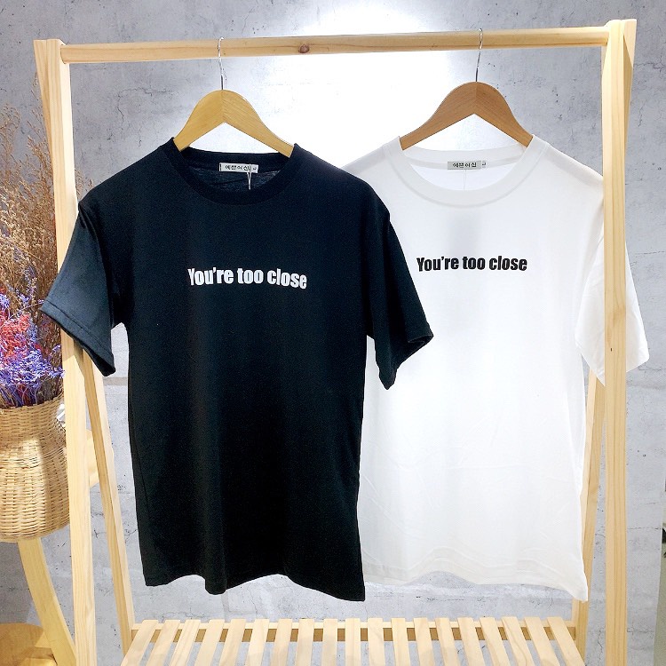 Áo Thun Basic Tee Unisex Nam Nữ YOU ARE TOO CLOSE Unisex Mr.Smile 99 Shop