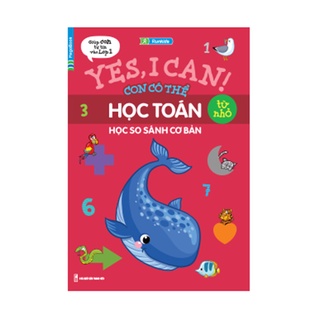 Sách Yes, I can! Con có thể học toán từ nhỏ - Học so sánh cơ bản (Tặng khóa học tiếng anh online)