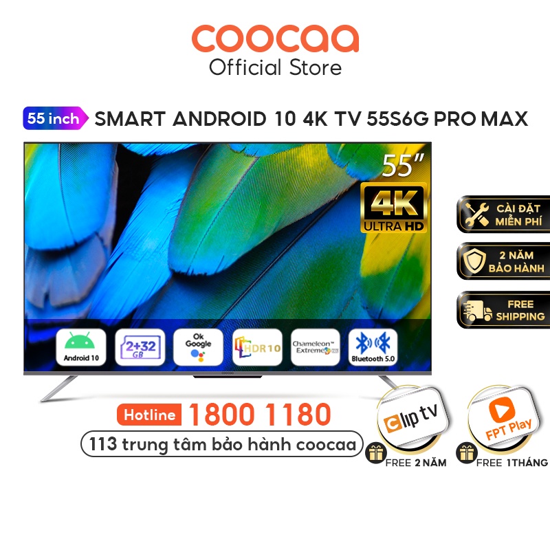 [Mã ELBAU7 giảm 7% đơn 5TR] Smart Tivi Coocaa Android 10 55 inch - Model 55S6G Pro Max - Miễn phí lắp đặt