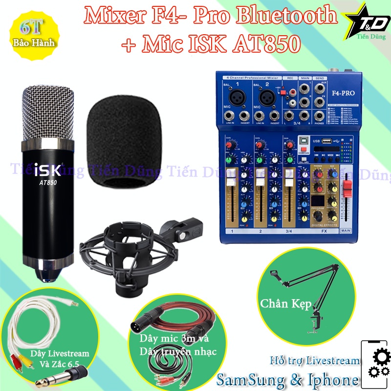 Bộ Mic Thu Âm Livestream Mixer F4 PRO và Mic ISK AT850 Chân Đế Dây Livestream Chế Dây Truyền Nhạc Dây mic 3m zắc 6.5.