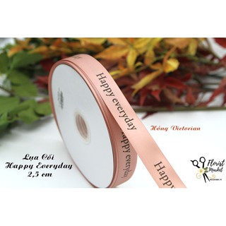 RUY BĂNG LỤA CỐI HAPPY EVERYDAY 2,5CM - 100Yard (92m)