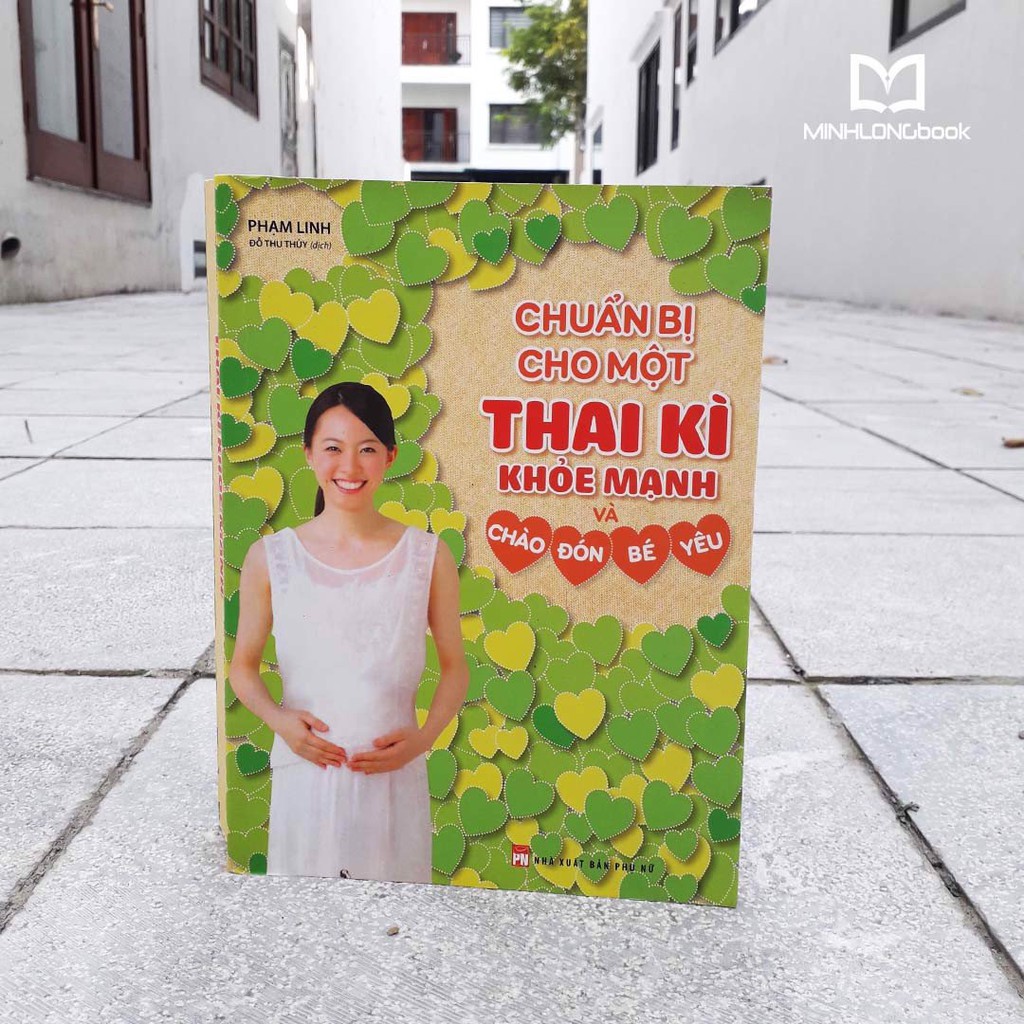 Sách: Chuẩn Bị Cho Một Thai Kì Khỏe Mạnh Và Chào Đón Bé Yêu