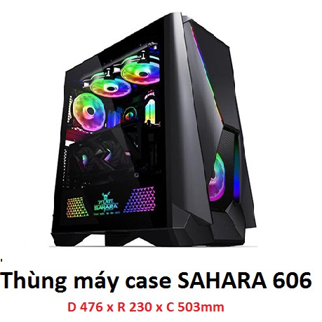 THÙNG MÁY CPU SAHARA 606 ( 2 FAN CASE 12')