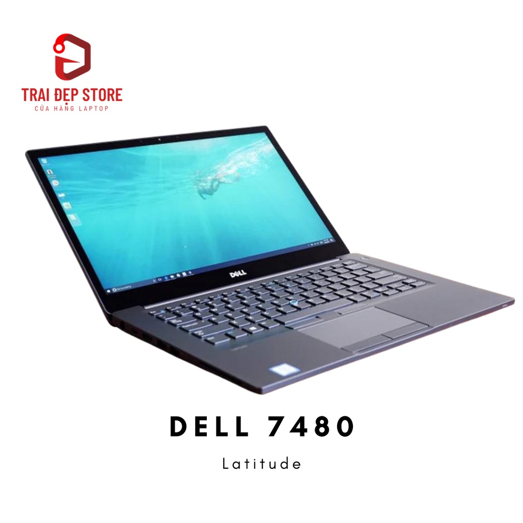 Máy tính xách tay Dell Latitude 7480 Core i5, Ram 8GB, SSD 256GB