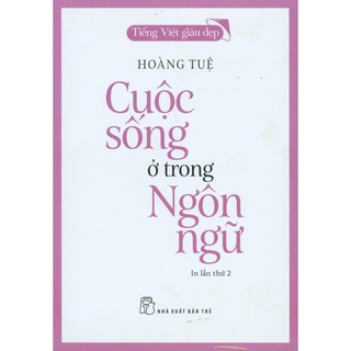 Sách - tiếng việt giàu đẹp - cuộc sống ở trong ngôn ngữ
