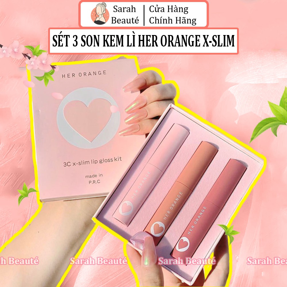 Son Kem Lì HER ORANGE 3 Son X-slim, Set Son Lì Mẫu Mới Màu đẹp, Son Hot Trend - Sarah Beaute MP55